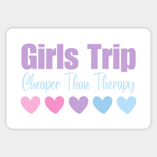 Girls Trip Cheaper Than Therapy Magnet